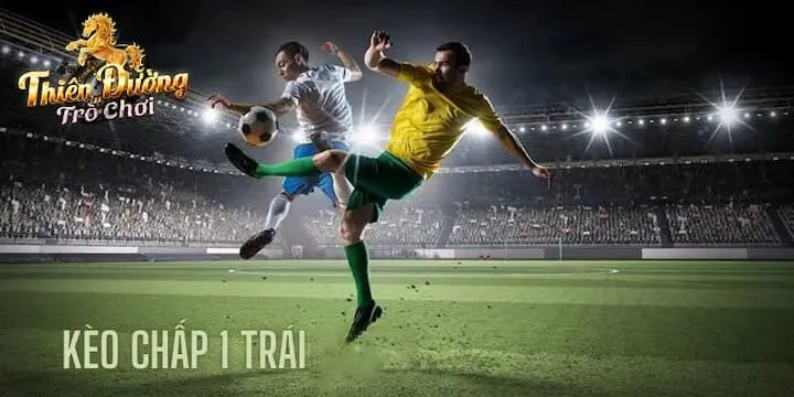 Cách đọc kèo chấp 1 trái